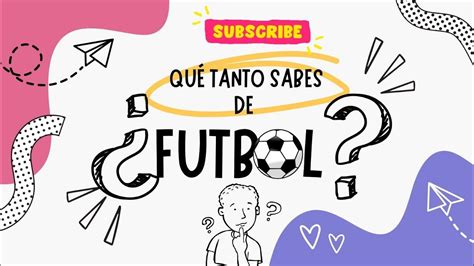 Cu Nto Sabes De F Tbol Preguntas Sobre F Tbol Qu Tanto Sabes De