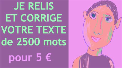 Je Vais Corriger Votre Texte De 2500 Mots Par Ionotan