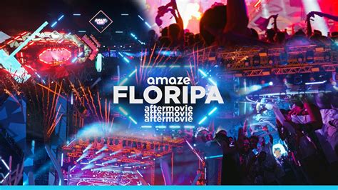 Aftermovie Floripa Amaze Youtube