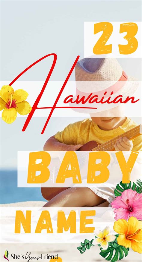 23 Hawaiian Baby Name Ideas (and their meanings) - She's Your Friend