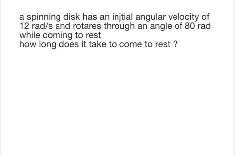 Answered A Spinning Disk Has An Initial Angular Bartleby