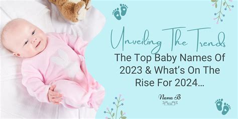 Unveiling The Trends: The Top Baby Names Of 2023, And What’s On The Ri ...