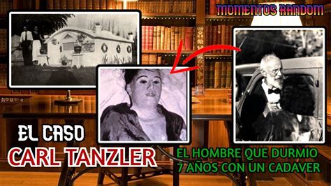 Carl Tanzler El Caso Del Hombre Que Durmi Siete A Os Con Un Cadaver