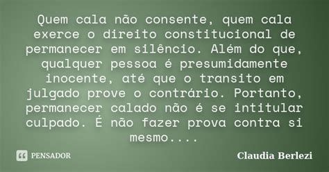 Quem Cala Não Consente Quem Cala Claudia Berlezi Pensador