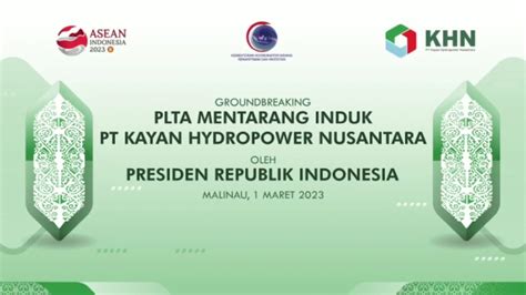 GROUNDBREAKING PLTA MENTARANG INDUK OLEH PRESIDEN REPUBLIK INDONESIA