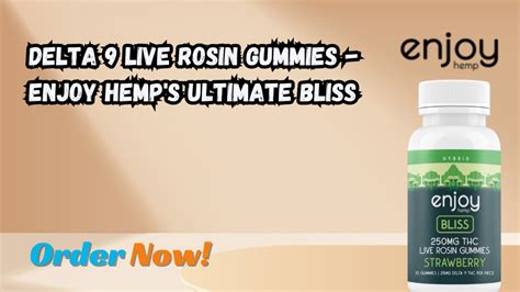 Delta 9 Live Rosin Gummies Enjoy Hemps Ultimate Bliss