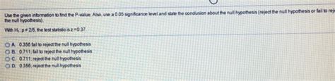 Solved Use The Given Information To Find The P Value Also Chegg