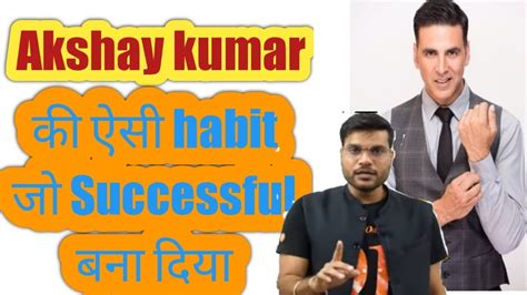 Akshay Kumar क ऐस habit ज success बन दय Akshay Kumar Arvind