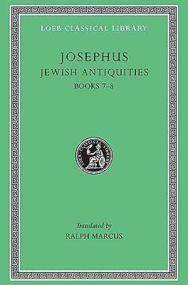 Josephus: Jewish Antiquities, Books VII-VIII (Loeb Classical Library No. 281) by Flavius ...