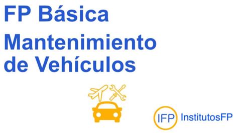 Fp B Sica Mantenimiento De Veh Culos Institutosfp