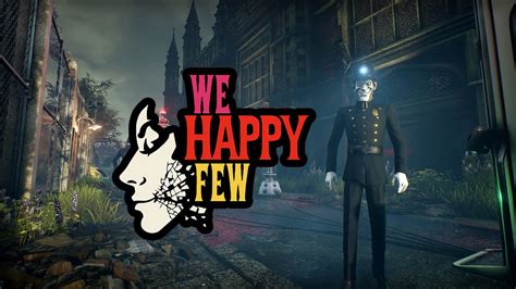 We Happy Few Launch Trailer Centerstrain01 Youtube