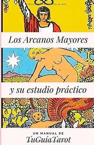 Los Arcanos Mayores Y Su Estudio Practico Aprende A De Tarot Tu Gu