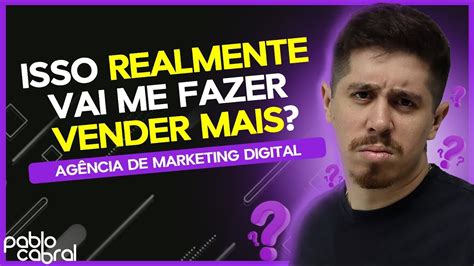 Ag Ncia De Marketing Digital Vale A Pena Contratar Marketing