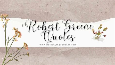 Robert Greene Quotes - Best Sayings & Quotes