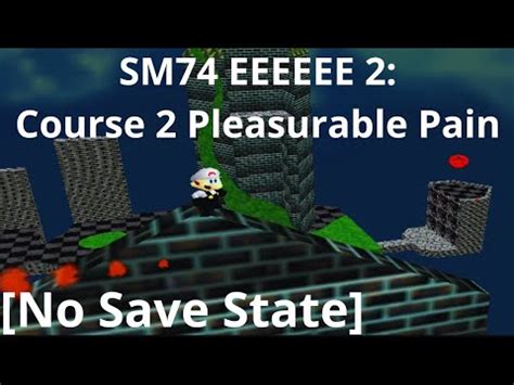 02 Super Mario 74 EEEEEE 2 Course 2 Pleasurable Pain No Save State