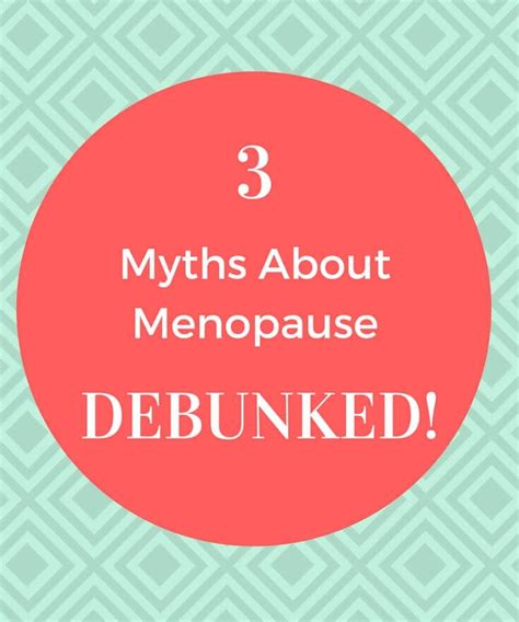 Top 3 Myths About Menopause Debunked