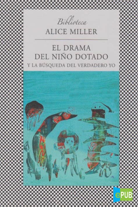 El drama del niño dotado Alice Miller ePubGratis