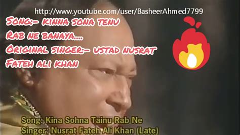 Kinna Sona Tenu Rab Ne Banaya Whatsapp Status Ustad Nusrat Fateh Ali Khan Youtube