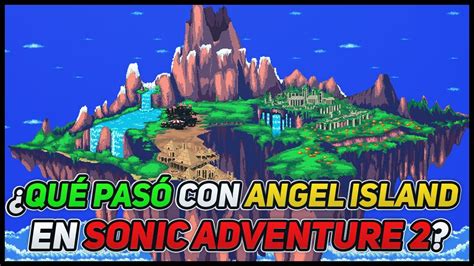 Qu Pas Con Angel Island En Sonic Adventure Ryuko Shion Youtube