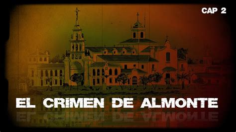 El Doble Crimen De Almonte 2x02 Youtube