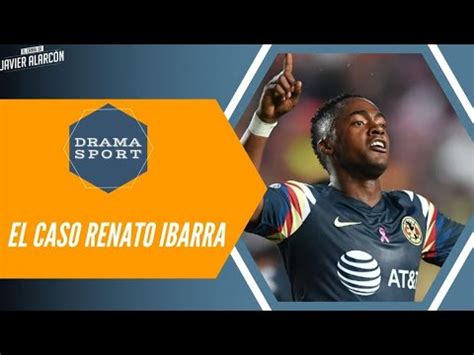 El caso RENATO IBARRA Javier Alarcón Drama Sport YouTube