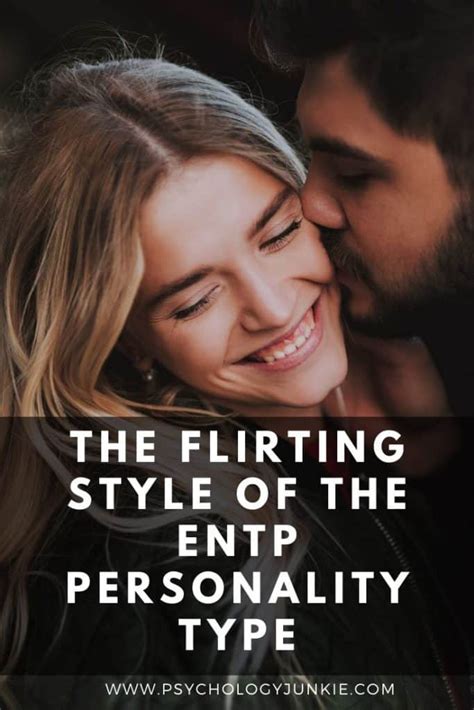 The Flirting Style Of The Entp Personality Type Psychology Junkie