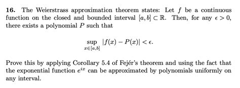 Solved 16 The Weierstrass Approximation Theorem States Let