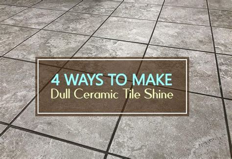 How To Make Dull Ceramic Tile Shine Easy Ways Household Advice