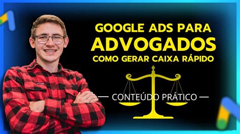 Google Ads para ADVOGADOS Estratégia para gerar caixa rápido YouTube