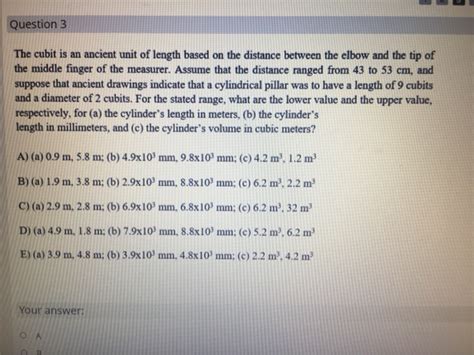 Solved Question 3 The Cubit Is An Ancient Unit Of Length