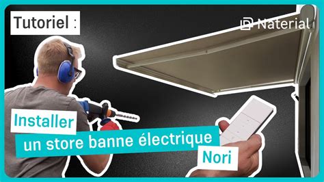 Tuto Installer Un Store Banne Lectrique Style Nori Motoris