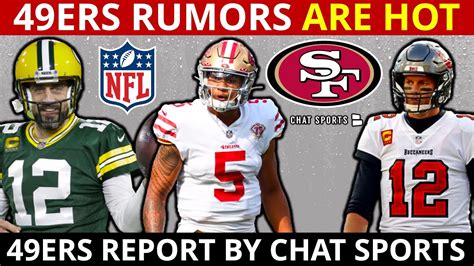 HOT 49ers Rumors: Niners FAVORITES To Land Aaron Rodgers? More Tom ...