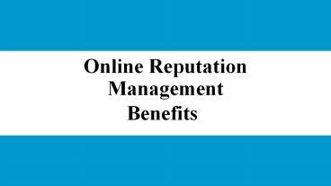 PPT Online Reputation Management Benefits PowerPoint Presentation