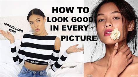 How To Look Good In Every Picture My Modelling Tips Youtube Modeling Tips How To Look