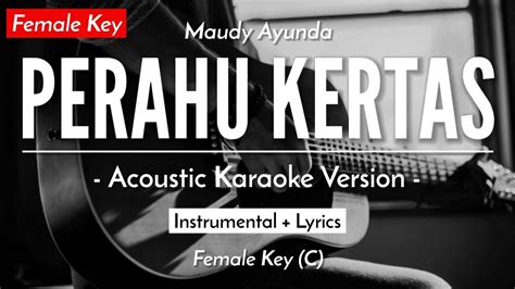 Perahu Kertas Karaoke Akustik Maudy Ayunda Female Key HQ Audio