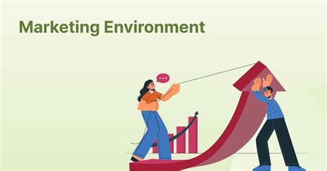 Knowing The Marketing Environment Improves Your Business Learn How