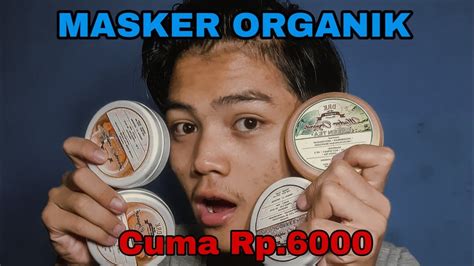 Review Masker Organik Harga 6000 Youtube