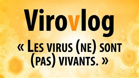 Les Virus Sont Ils Vivants Virovlog Youtube