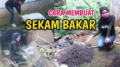 Cara Membuat Sekam Bakar Youtube