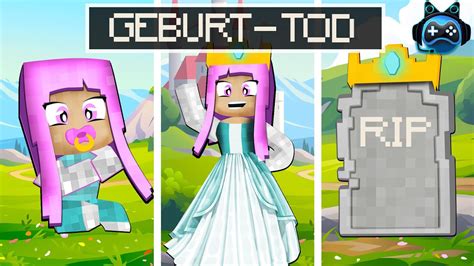 GEBURT BIS TOD Von Einer PRINZESSIN In MINECRAFT YouTube