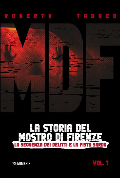 Mdf La Storia Del Mostro Di Firenze La Sequenza Dei Delitti E La