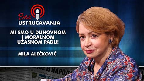 Mila Alečković Mi smo u duhovnom i moralnom užasnom padu YouTube