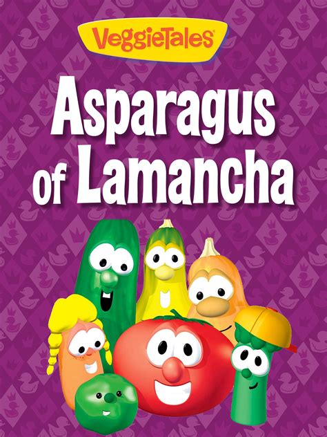 Prime Video: VeggieTales: Asparagus of Lamancha