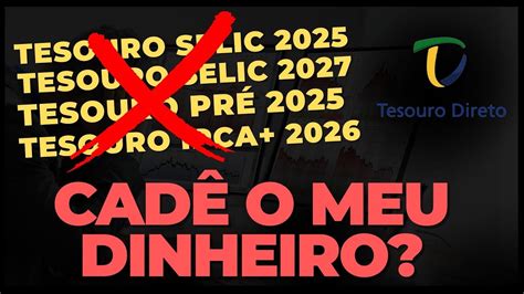 T Tulo Do Tesouro Direto Sumiu Entenda E Saiba O Que Fazer Selic