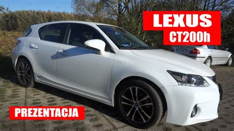 Lexus Ct H Prezentacja Najmniejszej Hybrydy Tej Marki Youtube