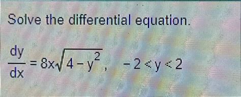 Solved Solve The Differential Equationdydx8x4 Y22 2