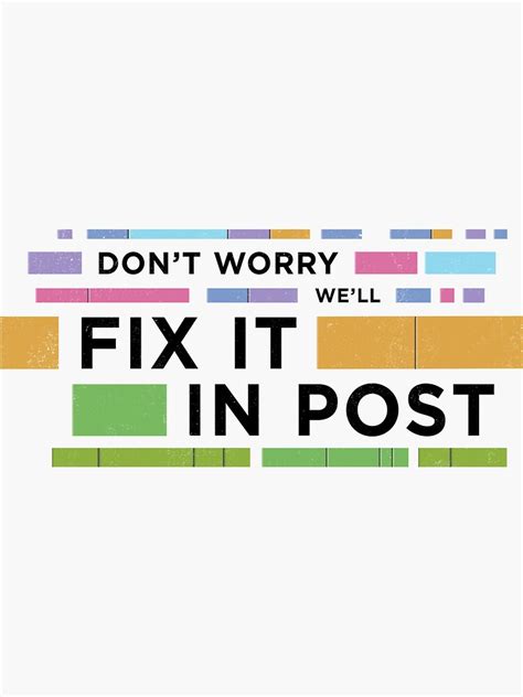 Dont Worry Well Fix It In Post Video Editor Quote Sticker For