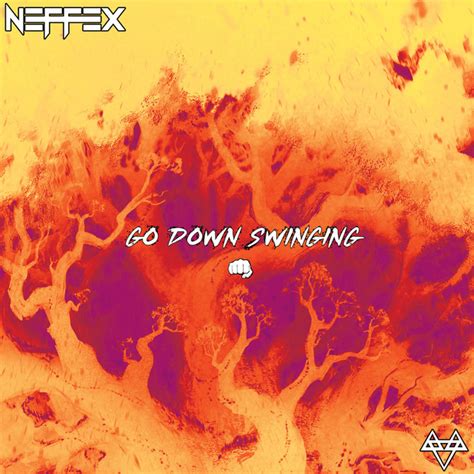 Go Down Swinging Song And Lyrics By Neffex Spotify