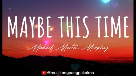 Michael Martin Murphy Maybe This Time Lyrics Youtube