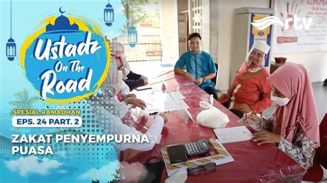 Ustad On The Road Spesial Ramadhan RTV Zakat Penyempurna Puasa